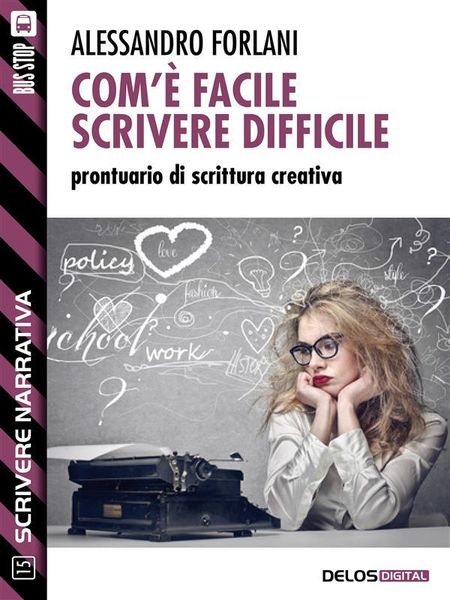 Produktbild: Com'&egrave; facile scrivere difficile. Prontuario di scrittura creativa