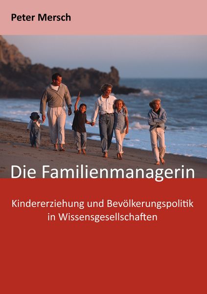 Die Familienmanagerin, Taschenbuch von Peter Mersch, BoD – Books on Demand, 9783741291845