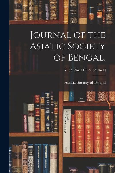 Produktbild: Journal of the Asiatic Society of Bengal.; v. 33 [no. 119] (v. 33, no.1)