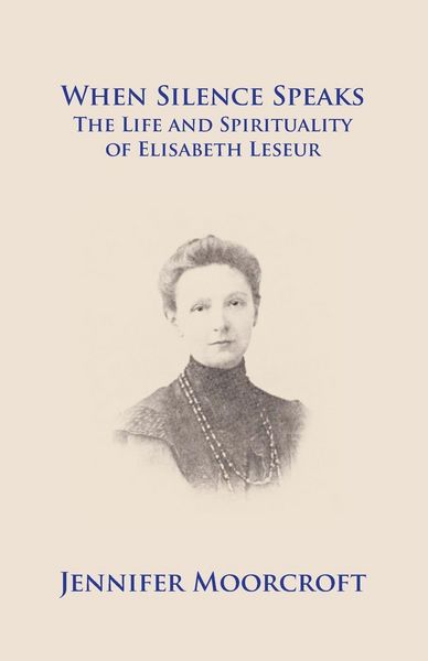 Produktbild: When Silence Speaks. The Life and Spirituality of Elisabeth Leseur