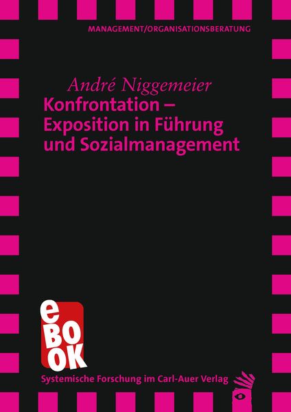 Produktbild: Konfrontation - Exposition in F&uuml;hrung und Sozialmanagement