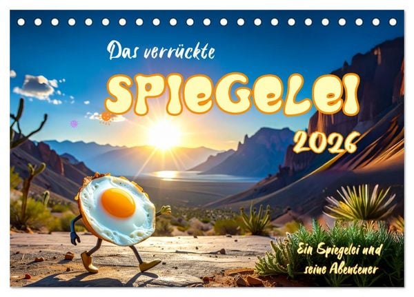 Produktbild: Das verr&uuml;ckte Spiegelei (Tischkalender 2026 DIN A5 quer), CALVENDO Monatskalender