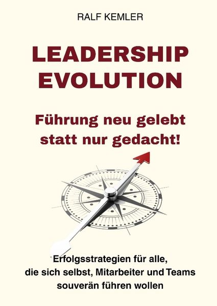 Produktbild: LEADERSHIP-EVOLUTION: F&uuml;hrung neu gelebt statt nur gedacht!