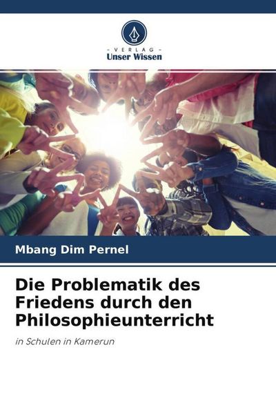 Produktbild: Die Problematik des Friedens durch den Philosophieunterricht