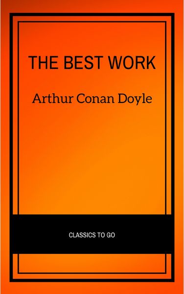 Produktbild: Arthur Conan Doyle: The Best Works