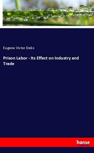 Produktbild: Prison Labor - Its Effect on Industry and Trade