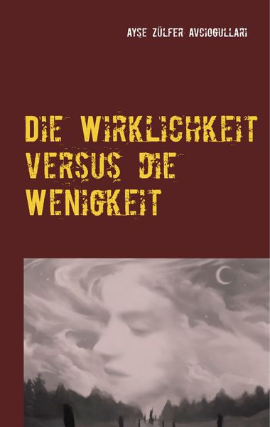Produktbild: Die Wirklichkeit versus die Wenigkeit