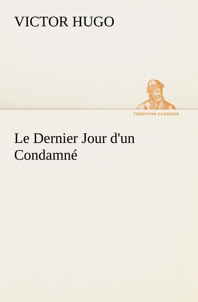 Produktbild: Le Dernier Jour d'un Condamn&eacute;