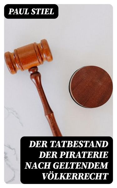 Produktbild: Der Tatbestand der Piraterie nach geltendem V&ouml;lkerrecht