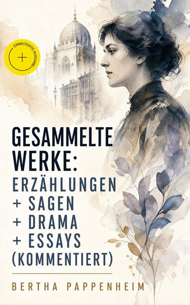 Produktbild: Gesammelte Werke: Erz&auml;hlungen + Sagen + Drama + Essays (Kommentiert)