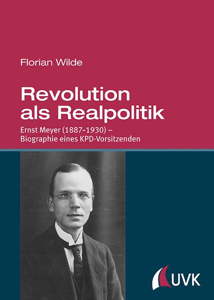 Revolution als Realpolitik, Gebundene Ausgabe von Florian Wilde, Uvk, 9783867647731