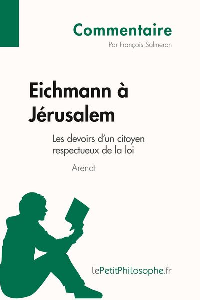 Produktbild: Eichmann &agrave; J&eacute;rusalem d'Arendt - Les devoirs d'un citoyen respectueux de la loi (Commentaire)
