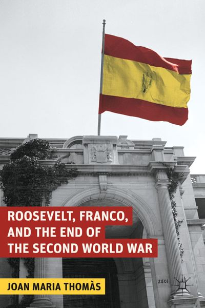Produktbild: Roosevelt, Franco, and the End of the Second World War
