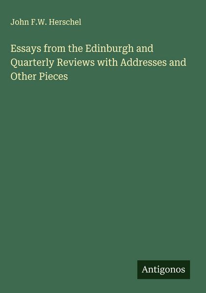 Produktbild: Essays from the Edinburgh and Quarterly Reviews with Addresses and Other Pieces