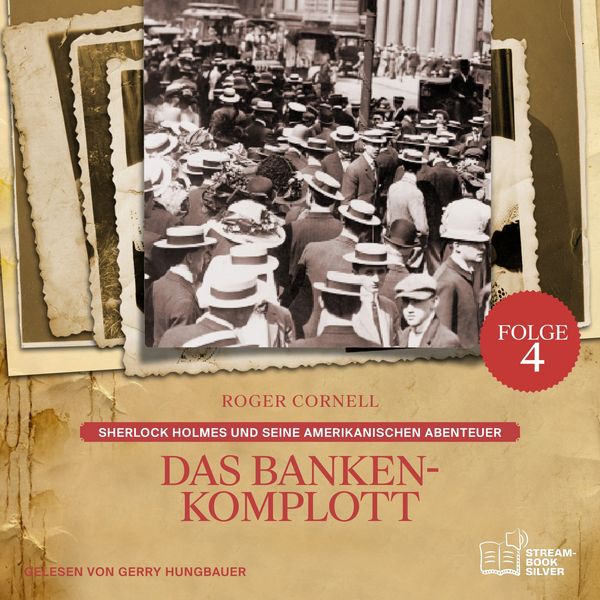 Das Banken-Komplott (Sherlock Holmes und seine Amerikanischen Abenteuer, Folge 4) - Arthur Conan Doyle , Roger Cornell, Audio, 9783711946461