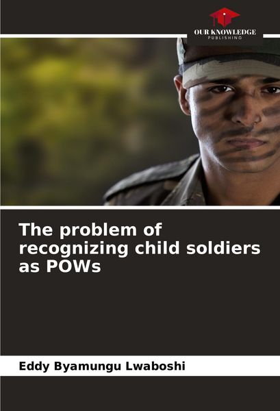 Produktbild: The problem of recognizing child soldiers as POWs