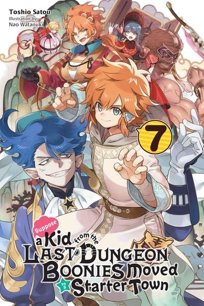Produktbild: Suppose a Kid from the Last Dungeon Boonies Moved to a Starter Town, Vol. 7 (light novel)