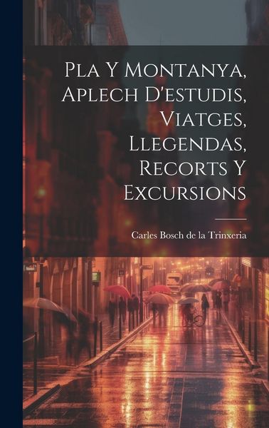 Produktbild: Pla Y Montanya, Aplech D'estudis, Viatges, Llegendas, Recorts Y Excursions
