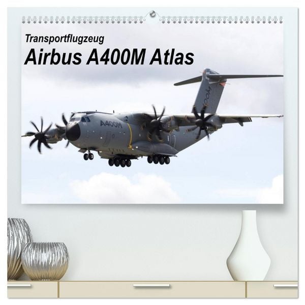 Transportflugzeug Airbus A400M Atlas (hochwertiger Premium Wandkalender 2026 DIN A2 quer), Kunstdruck in Hochglanz