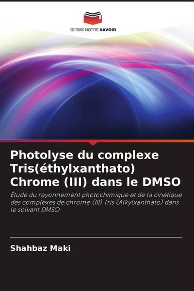 Produktbild: Photolyse du complexe Tris(&eacute;thylxanthato) Chrome (III) dans le DMSO