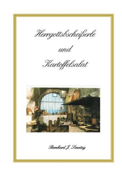 Herrgottsbscheißerle und Kartoffelsalat, Taschenbuch von Bernhard Sonntag, Epubli, 9783737531412