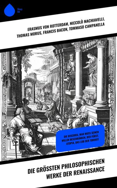 Produktbild: Die gr&ouml;&szlig;ten philosophischen Werke der Renaissance