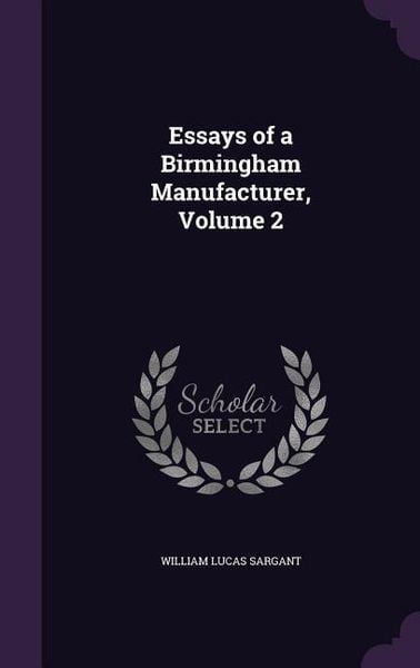 Produktbild: Essays of a Birmingham Manufacturer, Volume 2