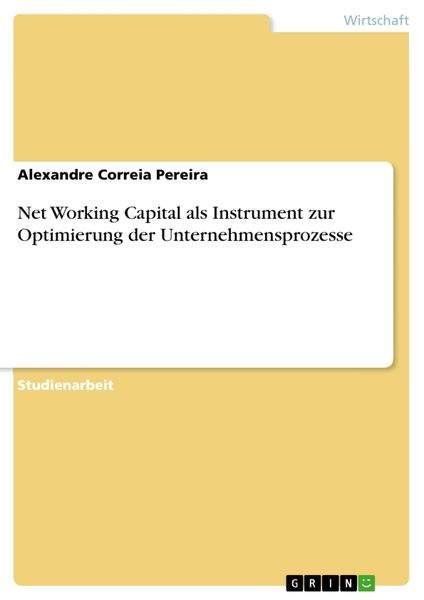 Produktbild: Net Working Capital als Instrument zur Optimierung der Unternehmensprozesse