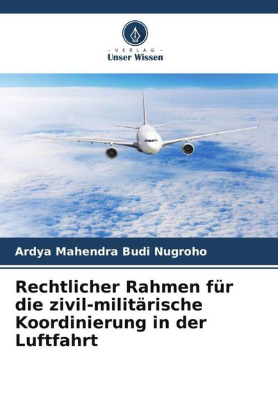 Produktbild: Rechtlicher Rahmen f&uuml;r die zivil-milit&auml;rische Koordinierung in der Luftfahrt