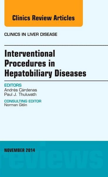 Produktbild: Interventional Procedures in Hepatobiliary Diseases, an Issue of Clinics in Liver Disease