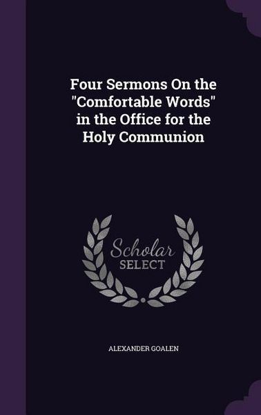 Produktbild: Four Sermons On the "Comfortable Words" in the Office for the Holy Communion