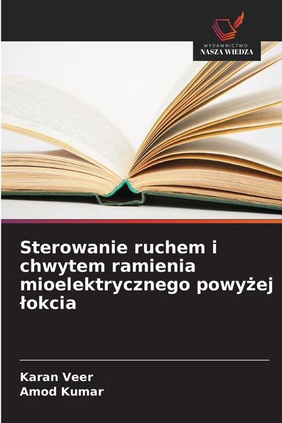 Produktbild: Sterowanie ruchem i chwytem ramienia mioelektrycznego powy&iquest;ej &iquest;okcia