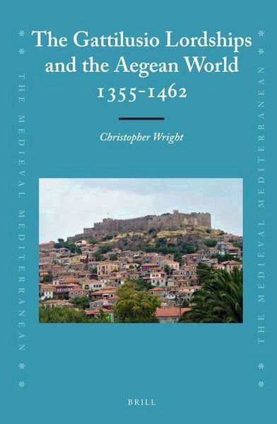 Produktbild: The Gattilusio Lordships and the Aegean World 1355-1462