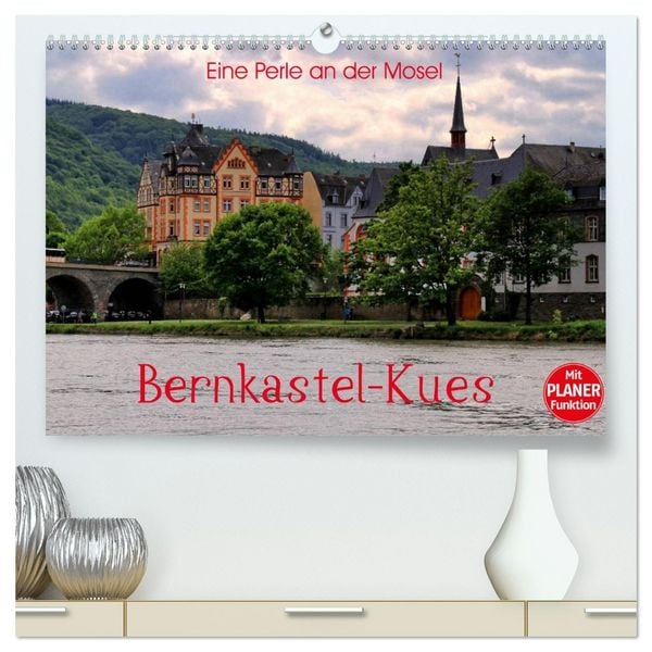 Produktbild: Eine Perle an der Mosel &ndash; Bernkastel-Kues (hochwertiger Premium Wandkalender 2026 DIN A2 quer), Kunstdruck in Hochglanz
