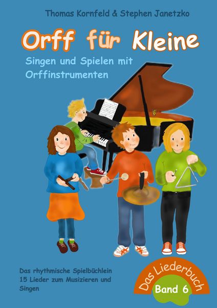 Produktbild: Orff f&uuml;r Kleine, Band 6 - Singen und Spielen mit Orffinstrumenten