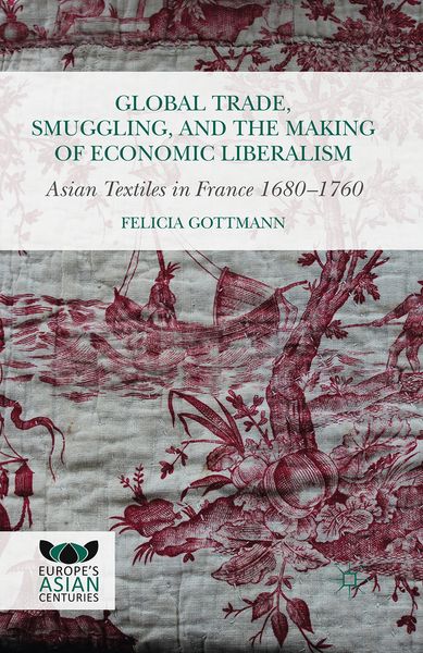 Produktbild: Global Trade, Smuggling, and the Making of Economic Liberalism
