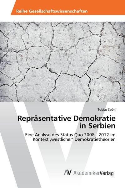 Repräsentative Demokratie in Serbien, Taschenbuch von Tobias Spöri, AV Akademikerverlag, 9783639489552