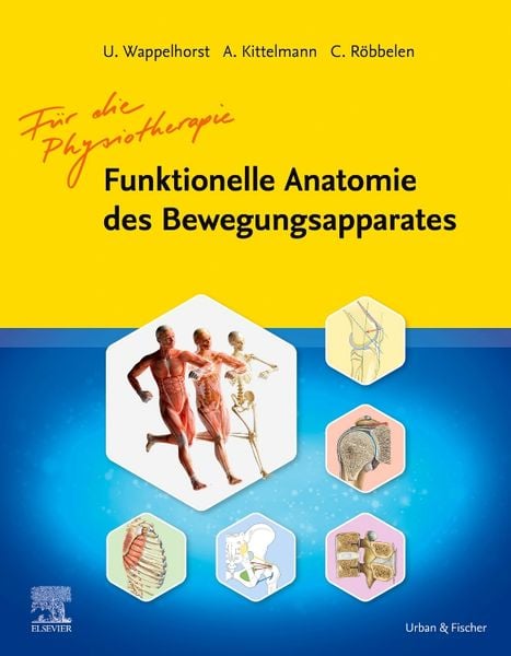 Funktionelle Anatomie des Bewegungsapparates - Lehrbuch, Taschenbuch von Andreas Kittelmann , Christoph Röbbelen , Ursula Wappelhorst, Urban & Fischer