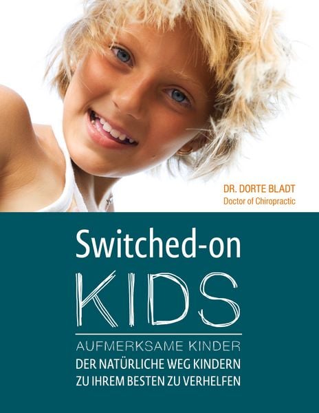 Switched-On Kids - Aufmerksame Kinder, Taschenbuch von Dorte Bladt, BoD – Books on Demand, 9783754330678