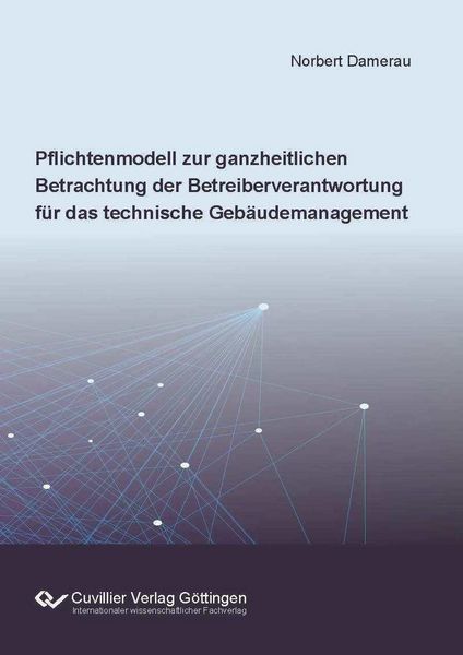 Produktbild: Pflichtenmodell zur ganzheitlichen Betrachtung der Betreiberverantwortung f&uuml;r das technische Geb&auml;udemanagement