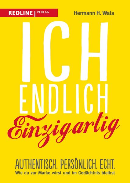 Ich, endlich einzigartig, Taschenbuch von Hermann H. Wala, Redline, 978-3-86881-711-9