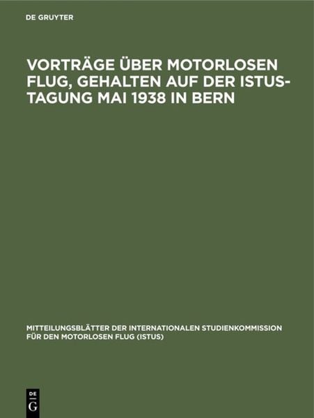 Produktbild: Vortr&auml;ge &uuml;ber motorlosen Flug, gehalten auf der Istus-Tagung Mai 1938 in Bern