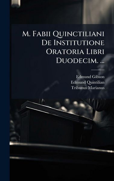 Produktbild: M. Fabii Quinctiliani De Institutione Oratoria Libri Duodecim. ...