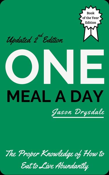 Produktbild: One Meal a Day: The Proper Knowledge of How to Eat to Live Abundantly