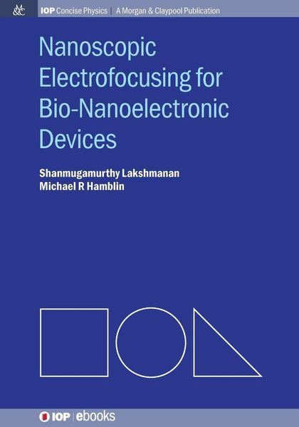Produktbild: Nanoscopic Electrofocusing for Bio-Nanoelectronic Devices