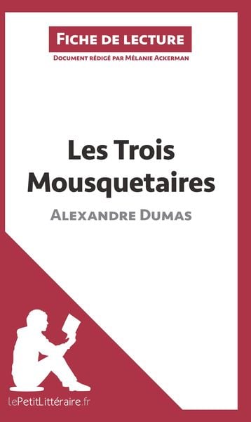 Produktbild: Les Trois Mousquetaires de Alexandre Dumas (Fiche de lecture)
