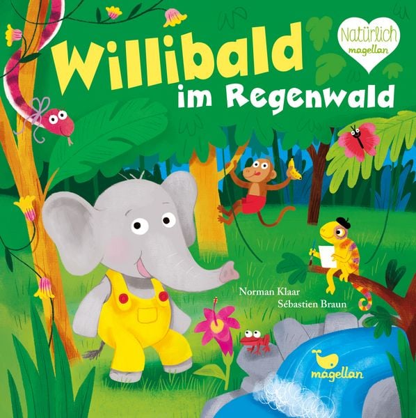 Willibald im Regenwald, Gebundene Ausgabe von Norman Klaar, Magellan, 9783734816536