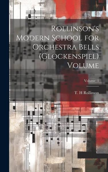 Produktbild: Rollinson's Modern School for Orchestra Bells (glockenspiel) Volume; Volume 1