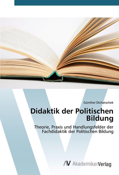Didaktik der Politischen Bildung, Taschenbuch von Günther Dichatschek, AV Akademikerverlag, 9783330520936