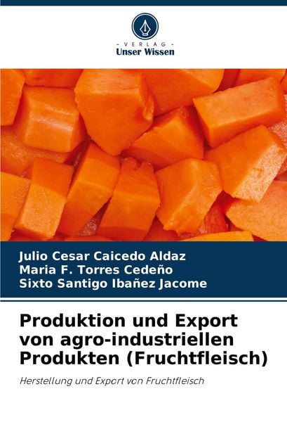 Produktbild: Produktion und Export von agro-industriellen Produkten (Fruchtfleisch)